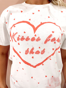 "Kisses For That' T- Shirt